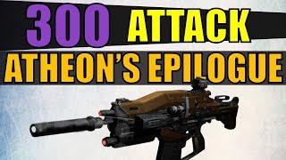 300 Attack Atheons Epilogue Is It Worth Upgrading Destiny [upl. by Aim]