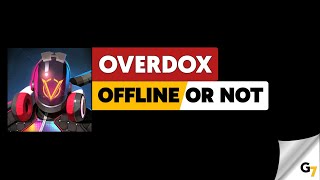 OVERDOX game offline or online [upl. by Ranilopa]