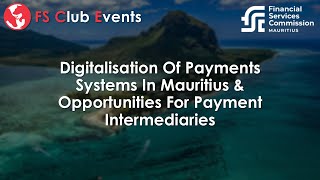 Digitalisation Of Payment Systems In Mauritius amp Opportunities For Payment Intermediaries [upl. by Oicnoel]