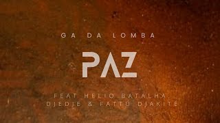 Ga DaLomba  Paz featuring Helio Batalha Djedje amp Fattú Djakité Official Audio [upl. by Rowan]