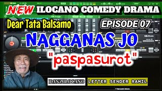 ILOCANO COMEDY DRAMA  PASPASUROT  RAMIL LETTER SENDER  NAGGANAS JO 07  NEW EPISODE [upl. by Fulvi]