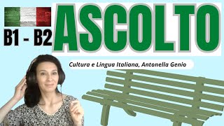 ASCOLTO Livello B1B2 ITALIAN LISTENING EXERCISE LEVEL B1B2  learn Italian [upl. by Isaac]