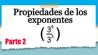 Propiedades de los exponentes Parte 2 [upl. by Salvay]