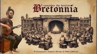 TAVERNS OF BRETONNIA  A Warhammer Themed Parody of Hotel California [upl. by Ennyleuqcaj840]