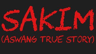 SAKIM Aswang True Story [upl. by Spatz]