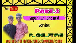 PART 2 super tur tone New versionp one ft pys 💥 🎹 DHAMAKA 💥 only Tur tone [upl. by Ahsienahs]