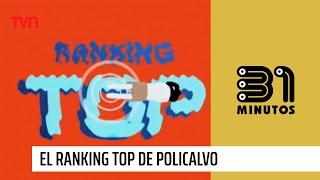 El Ranking Top de Policalvo  31 Minutos [upl. by Kampmann]