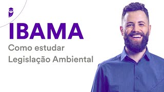 Concurso IBAMA Como estudar Legislação Ambiental [upl. by Bergeron]