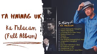 Ta Hniang Uk  Ka Thlacam Full Album [upl. by Ateval]