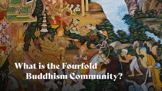 What Is the Fourfold Buddhist Community  Dhammananda Bhikkhuni [upl. by Tersina]