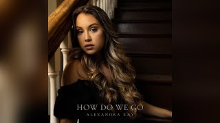 Alexandra Kay  How Do We Go Official Audio [upl. by Na]