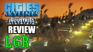 LGR  Cities Skylines Industries Review [upl. by Kcirret]