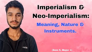 Imperialism and Neoimperialism Meaning Nature amp Instruments [upl. by Wilona]