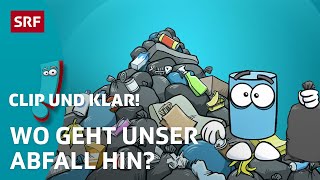 Was passiert mit unserem Abfall  SRF Kids – Clip und klar  Für Kinder erklärt [upl. by Naivatco371]