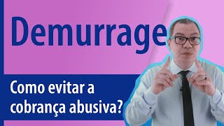 Demurrage Como evitar a cobrança abusiva [upl. by Eiloj171]