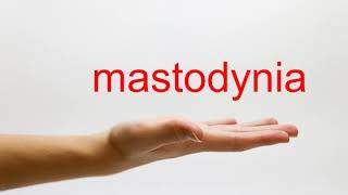 How to Pronounce mastodynia  American English [upl. by Kelcy851]