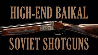 HighEnd Baikal Soviet Shotguns [upl. by Anilek]