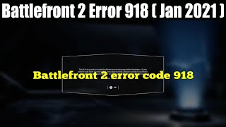 Battlefront 2 Error 918 Jan 2021 How To Fix It Watch Now  Scam Adviser Reports [upl. by Nylaret]