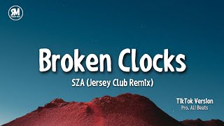 broken clocks jersey club remix tiktok version SZA Pro Ali Beats [upl. by Rayner]