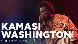 Kamasi Washingtons The Epic in Concert [upl. by Fujio]