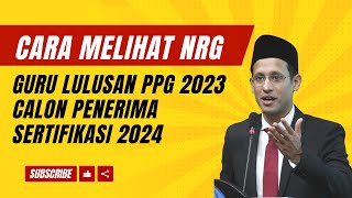 Cara Melihat NRG bagi Guru Sertifikasi 2024 Lulusan PPG 2023 [upl. by Ekal]