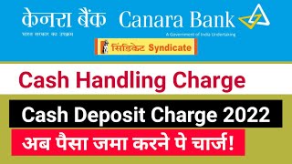 Canara Bank Cash handling Charge 2022 ll Canara bank Cash deposit charge canarabank [upl. by Akimet855]