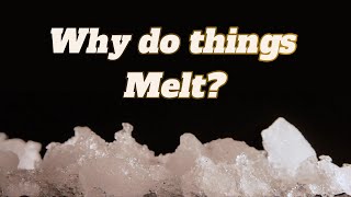 Why do things melt [upl. by Forest]