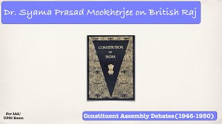 Dr Shyama Prasad Mookherjee on British Raj  Constituent Assembly Debates19461950 [upl. by Sueddaht443]