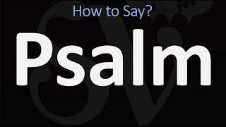 How to Pronounce Psalm CORRECTLY [upl. by Bunns]