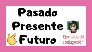 🔴 Verbos en PRESENTE  PASADO  FUTURO 👩🏻‍🏫  Pronombres personales y conjugaciones [upl. by Eladnwahs]