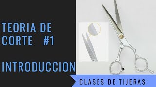 TEORIA DE CORTE PARTE 1 INTRODUCCION  CLASES DE TIJERAS Y SU USO  LEONARDO RAMIREZ [upl. by Estele]