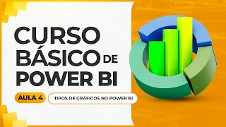 Curso Básico de Power BI 2024  Aula 4  Tipos de Gráficos no Power BI e Como Usar [upl. by Htebarual]