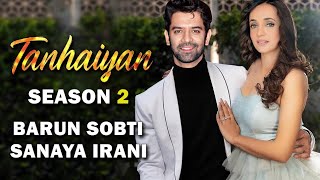 Tanhaiyan Season 2  Barun Sobti amp Sanaya Irani  Gul Khan  Tanhaiyan 2  2021 [upl. by Zelda41]