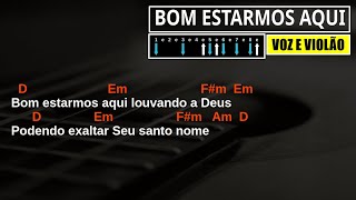 BOM ESTARMOS AQUI  Renascer Praise quotVoz e Violãoquot  Cifra Simplificada [upl. by Reinar]