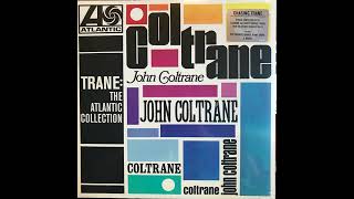 John Coltrane  Trane The Atlantic Collection 2017 Part 1 Full Album [upl. by Sexton476]