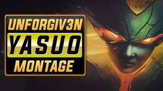 The Unf0rgiv3n quotYasuo Mainquot Montage  Best Yasuo Plays [upl. by Diogenes]