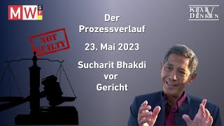 🔵⚡️Der Prozessverlauf  Sucharit Bhakdis Prozess 23052023 [upl. by Brnaby]