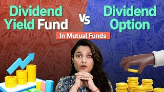 Dividend Yield Funds vs Dividend Option in Mutual Funds What’s the difference [upl. by Nnylodnewg]