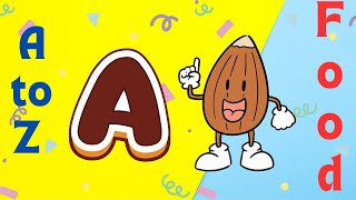 Food Alphabet Song A is for Almond Food ABC Song for Kids Phonics for Kids Learn ABC Alphabet [upl. by Ikkela712]