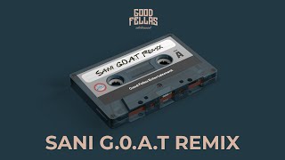 Sani  GOAT Remix [upl. by Ordisy611]