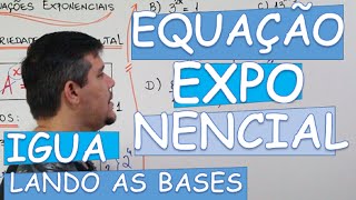 EQUAÇÃO EXPONENCIAL IGUALANDO AS BASES [upl. by Posner421]