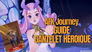 AFK Journey  GUIDE GANTELET HEROIQUE [upl. by Vedetta]