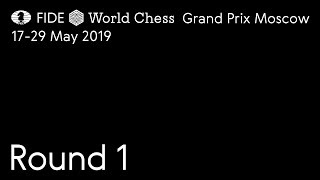 2019 FIDE Grand Prix  Moscow Round 1 Game 1 [upl. by Verneuil]