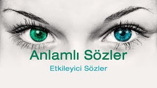 Anlamlı Sözler  Etkileyici Sözler  Güzel Sözler  Kısa Anlamlı Sözler [upl. by Nilrah]