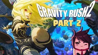 Gravity Rush 2  Part 2 [upl. by Innoj]