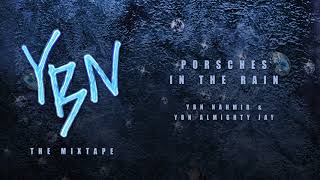 YBN Nahmir amp YBN Almighty Jay  Porsches In The Rain Official Audio [upl. by Skerl]