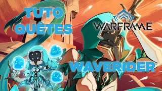 TUTO pour la quête WAVERIDER WARFRAME [upl. by Werner]