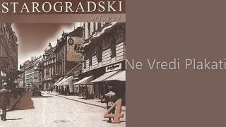 Starogradski Biseri  Ne vredi plakati Audio 2007 [upl. by Chute]