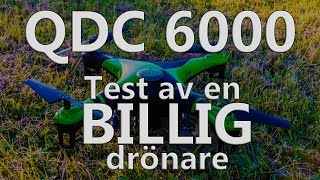 QDC 6000  Test av en billig drönare med kamera [upl. by Dirrej]