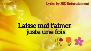 Alexy Large  Laisse moi Taimer Lyrics [upl. by Eads394]